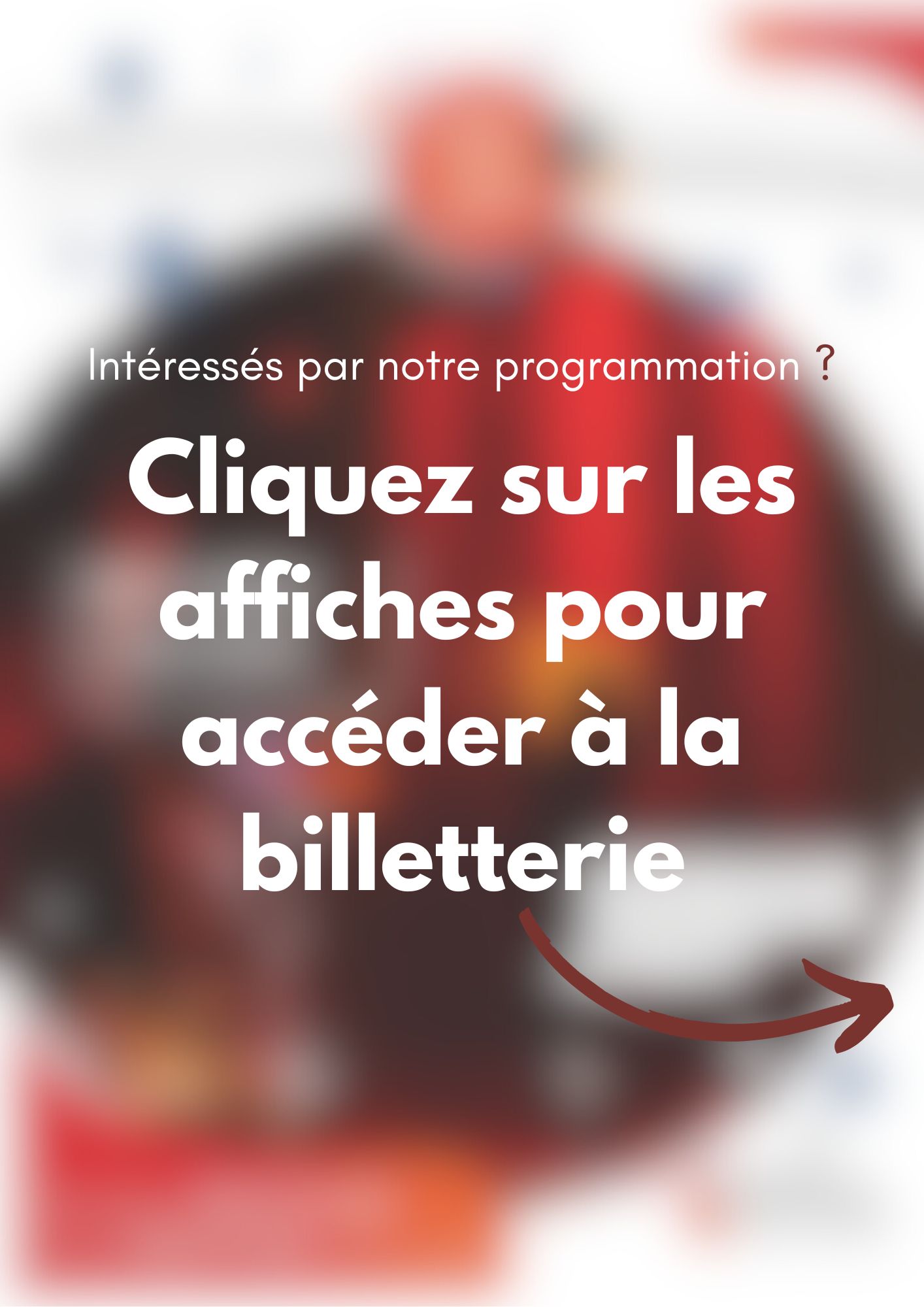 Cliquez sur les affiches pour accéder à la billeterie